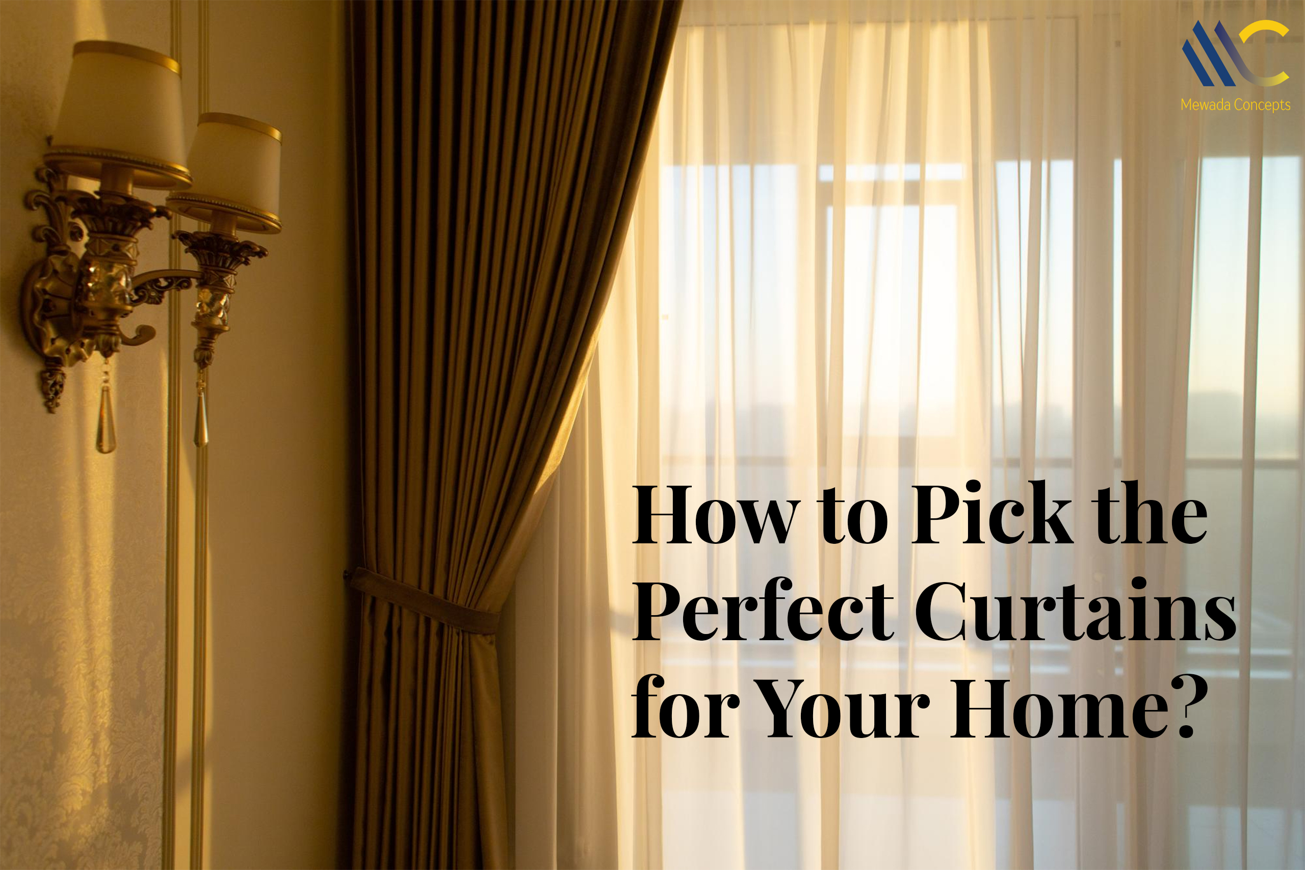 How to Pick the Perfect Curtains for Your Home?