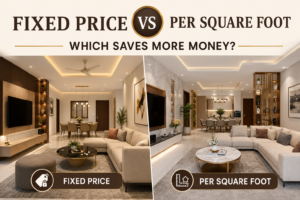 Fixed Price vs Per Square Foot Interior Design: Which Saves More Money?